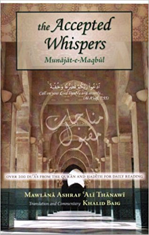 The Accepted Whispers (English Translation of Munajaat-e-Maqbul)